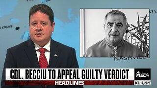 Cdl. Becciu To Appeal Guilty Verdict — Headlines — December 19, 2023