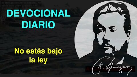 No estás bajo la ley (Gálatas 5,18) Devocional de hoy Charles Spurgeon