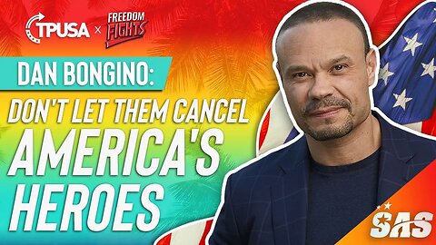 Dan Bogino: Don't Let Them Cancel America's Heros