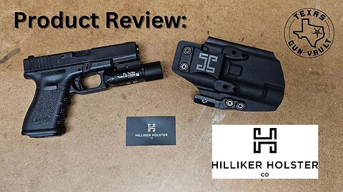 Product Review: Hilliker Kydex Holster for the Glock 19 w/ Olight or Surefire x300 WML