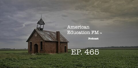 EP. 465 - Teachers getting busted, and DEI committees and their K12 agenda.