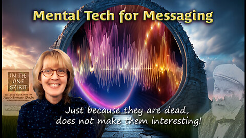 6.1 Mental Tech -"Just because they are dead, doesn't make them interesting!" Harrie Vernette Rhodes