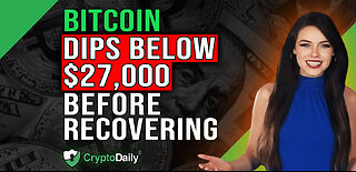 BTC Briefly Dips Below $27K, Crypto Daily TV 23/3/2023