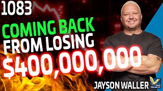 Coming Back from Losing $400 Million, Feat. Jayson Waller