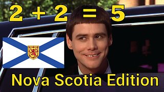 2 + 2 = 5 ~ Nova Scotia Edition