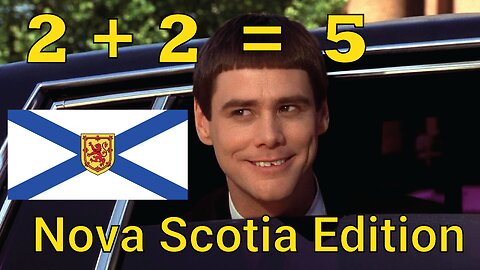 2 + 2 = 5 ~ Nova Scotia Edition