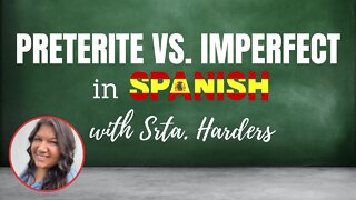 Preterite vs. Imperfect Verbs in Spanish with Srta. Harders