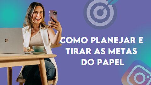 COMO PLANEJAR E TIRAR AS METAS DO PAPEL: MÉTODO SMART NO NOTION!