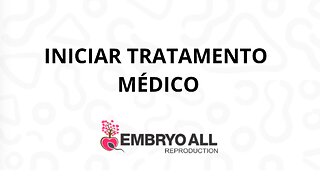 EmbryoAll - Como iniciar um tratamento medico