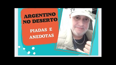 PIADAS E ANEDOTAS - ARGENTINO NO DESERTO - #shorts