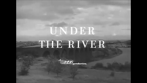 Under The River 1959