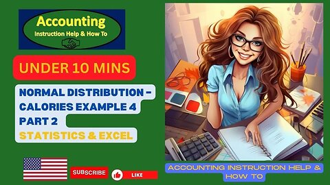 Normal Distribution – Calories Example 4 Part 2 Statistics & Excel