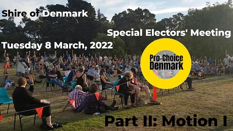 Shire of Denmark Special Electors' Meeting, 8/3/22 - Part II