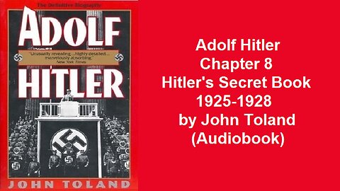 Adolf Hitler Chapter 8 Hitler's Secret Book 1925-1928 by John Toland