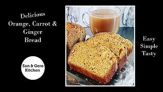 Homemade delicious Orange Carrot Ginger Bread Recipe