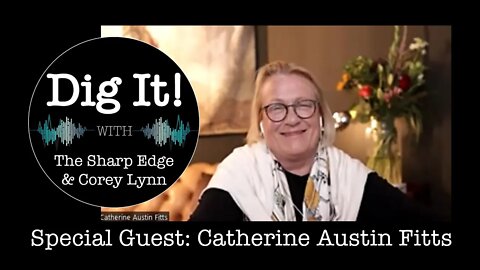 Dig It! #149: Special Guest Catherine Austin Fitts
