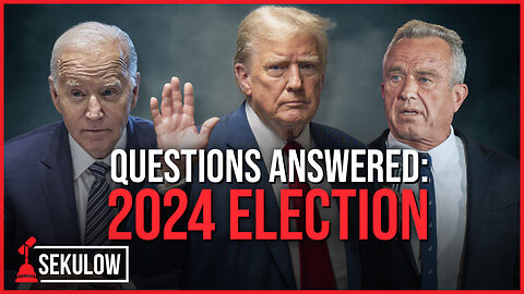 QUESTIONS ANSWERED: The 2024 Election