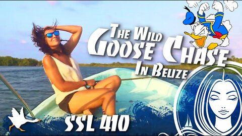 SSL 410 ~ The Wild Goose Chase in BELIZE..!