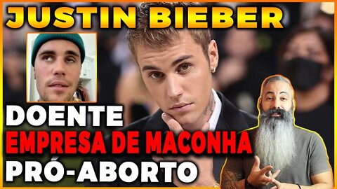 🔴 Justin Bieber DOENTE, dono de empresa de MACONHA e apoia ABORTO