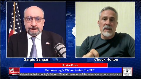 Chuck Holton: US War Corr., UKR Crisis Benefiting NATO or EU?, New Paradigms w/Sargis Sangari EP #86