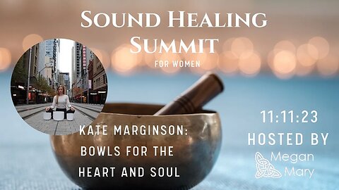 Bowls for the heart 💚 and soul with Kate Marginson: 11:11 Sound Healing Summit