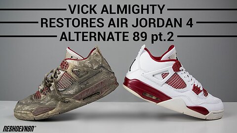 Vick Almighty RESTORES DISGUSTING Air Jordan 4 Alternate 89 w/ Reshoevn8r PART 2