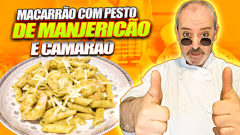 Aprenda a Fazer Em Casa Macarrão ao Pesto de Manjericão e Camarão | Pasta with Basil & Shrimp Pesto