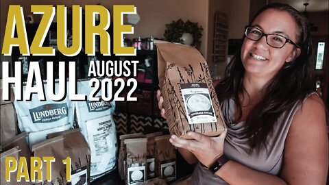 Azure Haul Part 1 | Bulk Dry Goods | August 2022 Azure Standard Haul