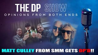 THE DP SHOW REPLAY - WITH SPECIAL GUEST MATT CULLEY FROM SMM!