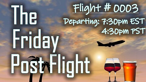Friday Post Flight #0002 - Special Guest
