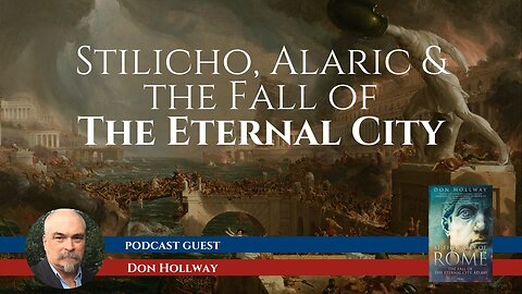 How the Romans Betrayed Their Protector and Got Sacked for It with Don Hollway