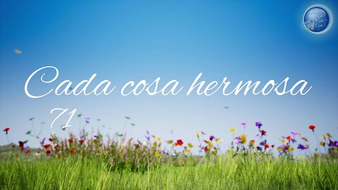 71. Cada cosa hermosa - Red ADvenir Himnos