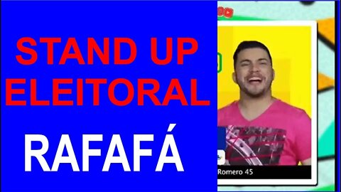 Stand Up Eleitoral - Candidato Rafafá