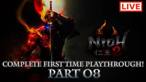 🔴 Nioh 2 Live Stream: Complete Playthrough of Nioh 2 - Part 08 (First-Time Playthrough)