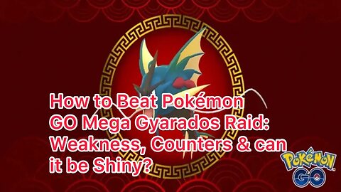 How to Beat Pokémon GO Mega Gyarados Raid: Weakness, Counters & can it be Shiny?