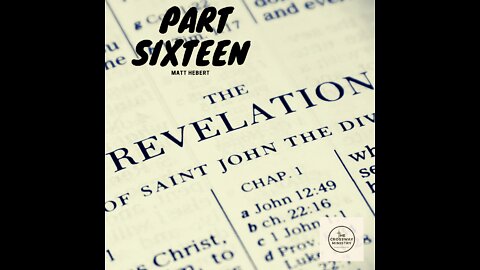 Revelation: Part 16