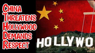 China Threatens Hollywood - Demands Respects or Get Banned #china