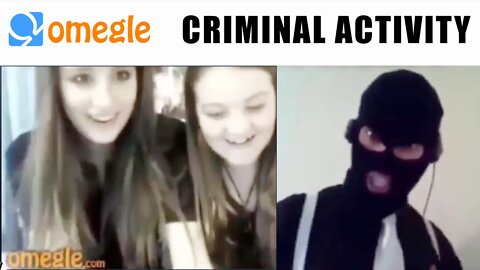 Omegle Girls Love Criminal Activity On Omegle