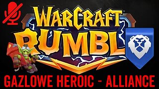 WarCraft Rumble - Gazlowe Heroic - Alliance