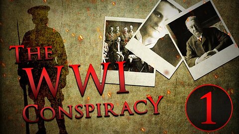 The WW1 Conspiracy - Full Documentary