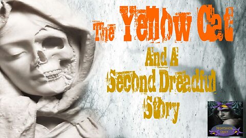 The Yellow Cat and A Second Dreadful Story | Nightshade Diary Podcast