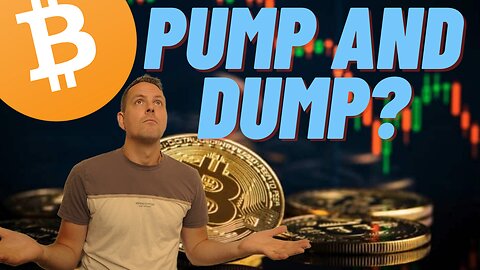 Another Pump and Dump For BTC?