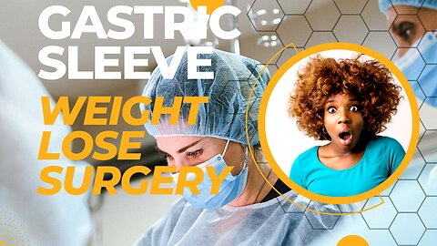 Gastric sleeve weight lose surgery