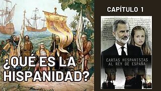 Que es la hispanidad según el libro Cartas hispanistas al rey de España