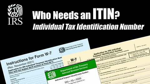 Who Needs an ITIN [Individual Tax Identification Number]