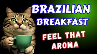 BRAZILIAN BREAKFAST - FEEL THAT AROMA