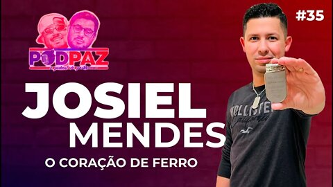 #35 Coração de ferro - Josiel Mendes - Podpaz #VIVERNOSEUA #VIDANAAMERICA