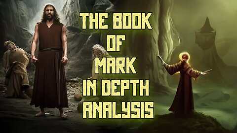 The Book of Mark in Depth Analysis