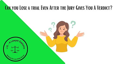 Can You Lose after you Win a Jury Verdict? (the answer may surprise you)