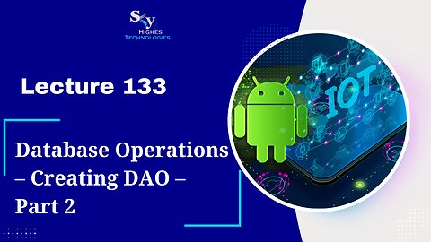 133. Database Operations – Creating DAO – Part 2 | Skyhighes | Android Development